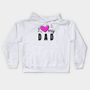 I Heart My Dad Dad Love Happy Fathers Day Kids Hoodie